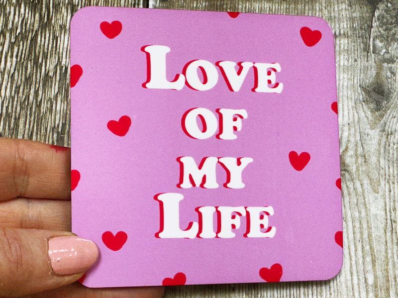 Love of my Life Square Melamine Coaster