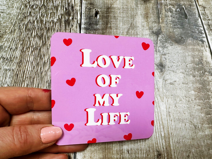 Love of my Life Square Melamine Coaster