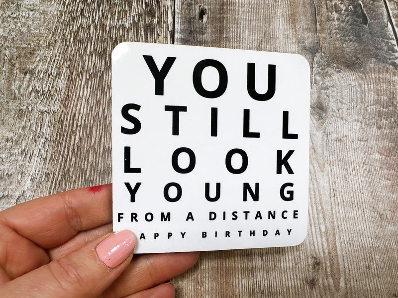 You still look young from a distance Square Melamine Coaster