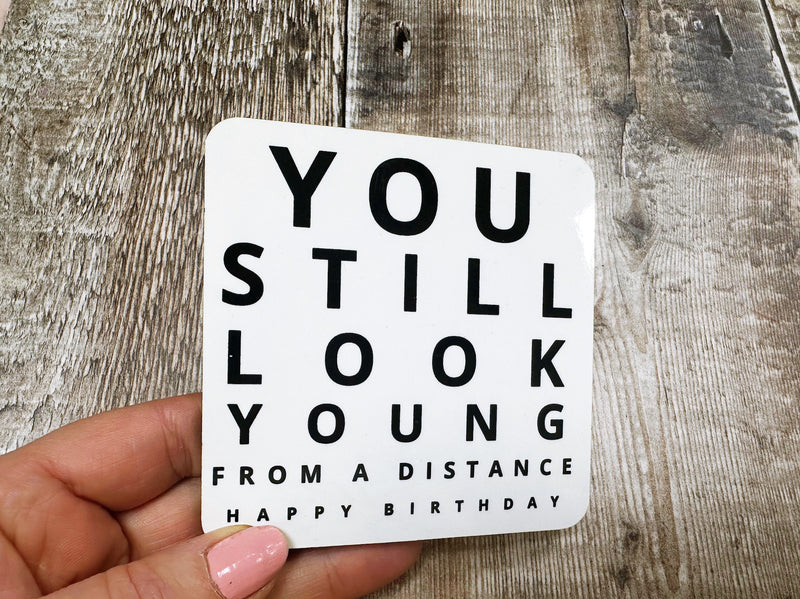 You still look young from a distance Square Melamine Coaster