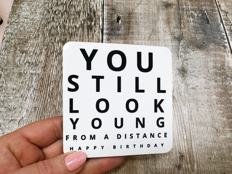 You still look young from a distance Square Melamine Coaster
