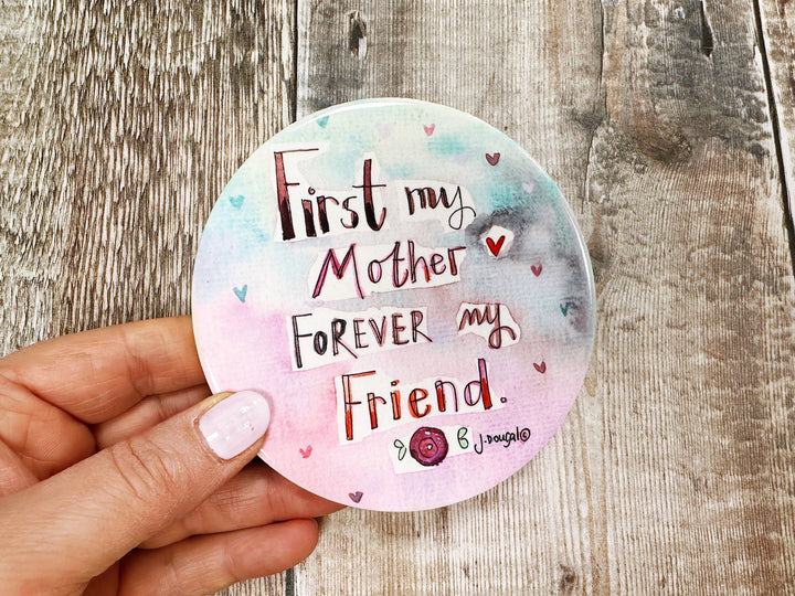 First my Mother forever my friend Ceramic Coaster