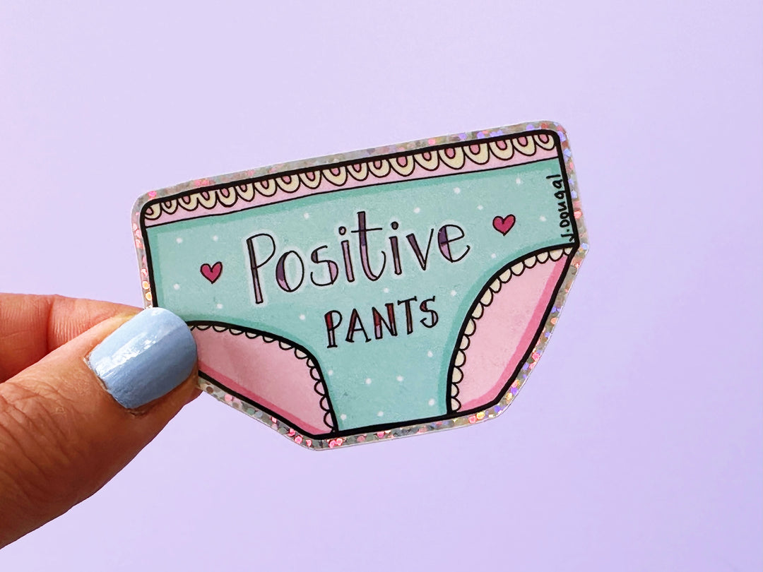 Positive Pants Vinyl Glitter Sticker