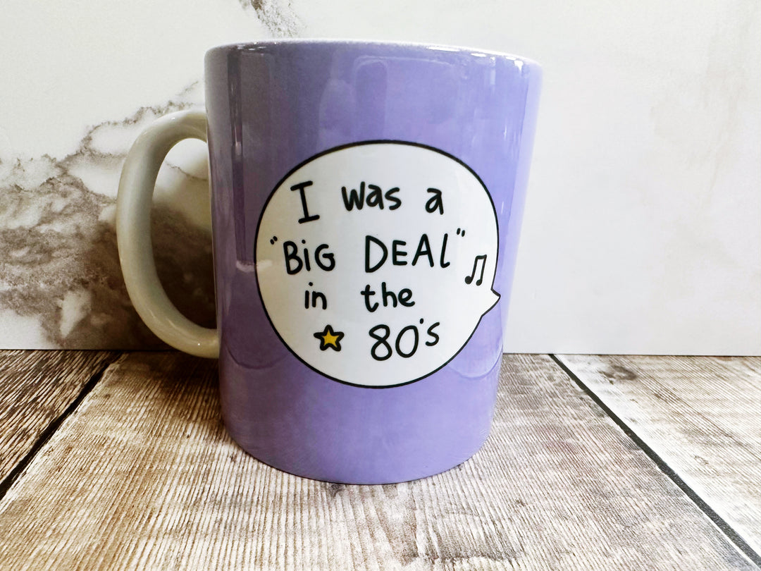 I was a big deal in the 80&