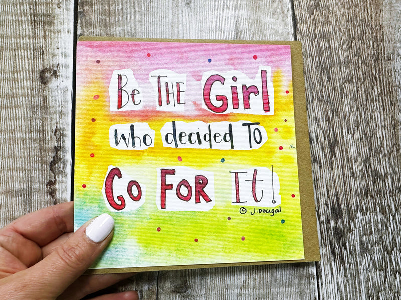 Be the girl who decided to go for it Card