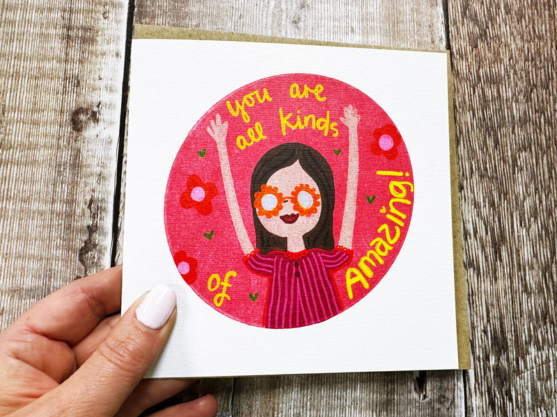 You are all kinds of Amazing Card - Personalised