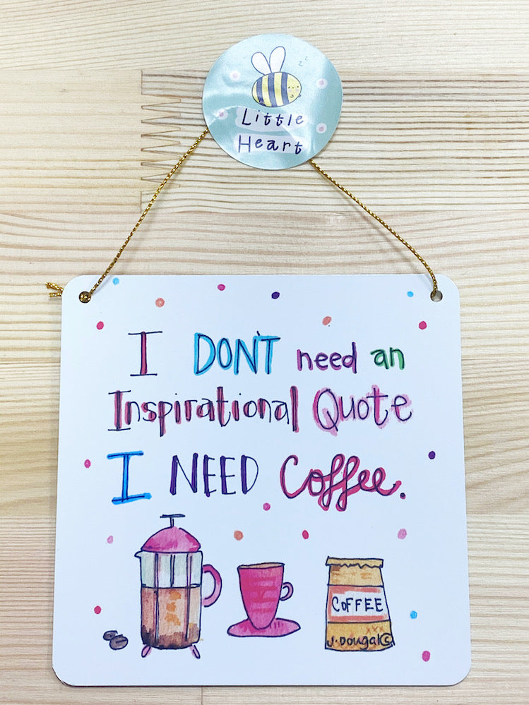 I need Coffee Little Metal Hanging Plaque