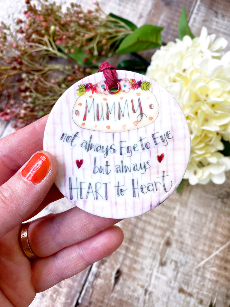 Mummy, not always eye to eye, but always heart to heart Ceramic Circle