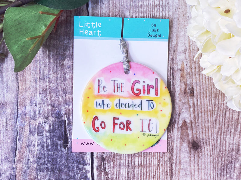 Be the Girl who decided to go for it Little Ceramic Hanging Circle