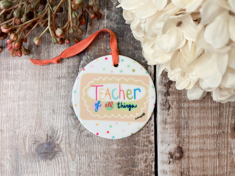 Teacher of all Things Little Ceramic Hanging Circle