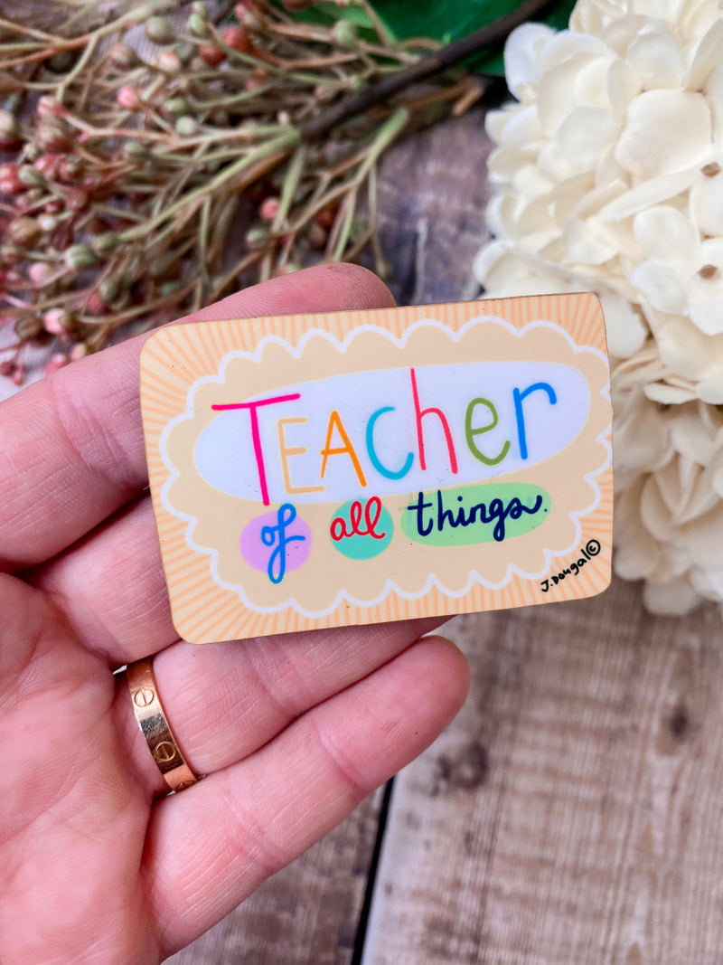 Teacher of all things Magnet