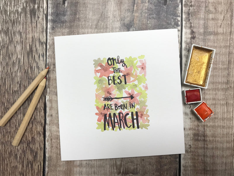 Only the Best are Born in March Card - Personalised